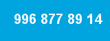 996 877 89 14 996 877 89 14